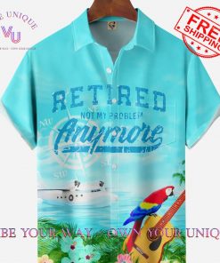 Chest Pocket Short Sleeve Parrots Party Retired Not My Problem Anymore Hawaiian Shirt