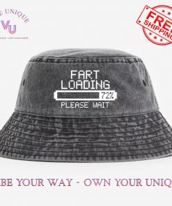 Fart Now Loading Please Wait Funny Limited Edition Bucket Hat