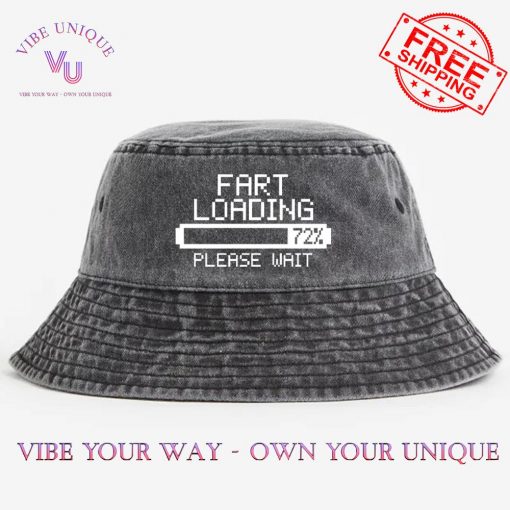 Fart Now Loading Please Wait Funny Limited Edition Bucket Hat