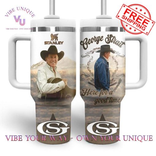 George Strait Here For A Good Time Limited Edition Stanley Tumbler