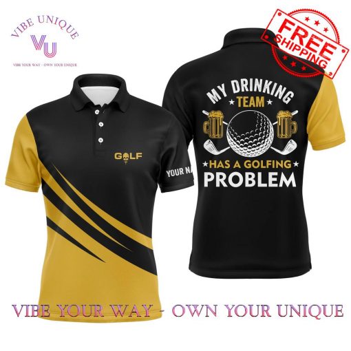 My Drinking Team Has A Golfing Problem Polo Shirt