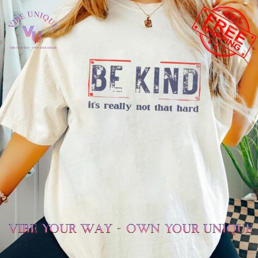 Vintage “Be Kind Tee it’s Really Not That Hard” Oversize Shirt