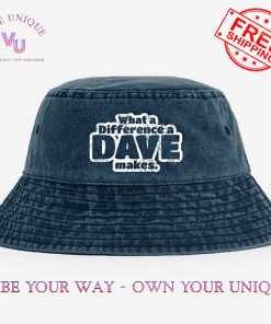 What A Difference A Dave Makes Limited Edition Bucket Hat