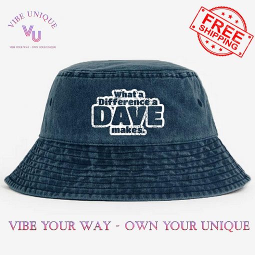 What A Difference A Dave Makes Limited Edition Bucket Hat