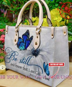 Be Still And Know That I Am God Custom Name Special Women Handbag