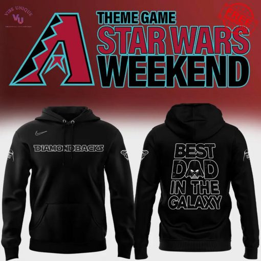Arizona Diamondbacks Best Dad in The Galaxy Limited Hoodie