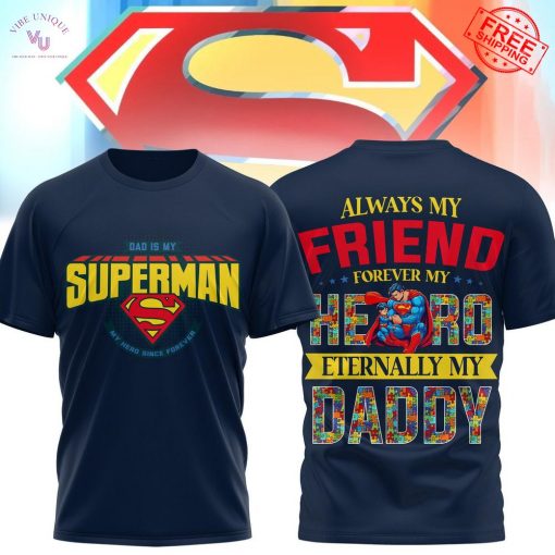 Dad Is My Superman Special Shirt Collection