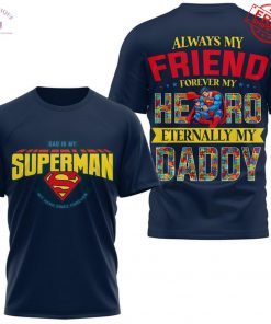 Dad Is My Superman Special Shirt Collection
