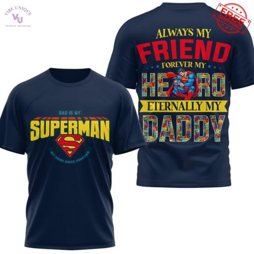 Dad Is My Superman Special Shirt Collection