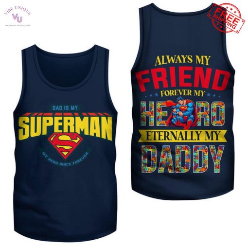Dad Is My Superman Special Shirt Collection