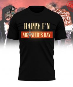 Happy Fn Mothers Day Guns N Roses 2025 Limited Shirt Collection 5