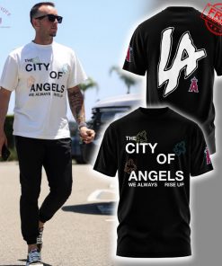 The City Of Angel We Always Rise Up Limited T Shirt 3