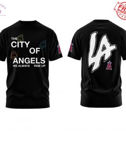 The City Of Angel We Always Rise Up Limited T Shirt 4