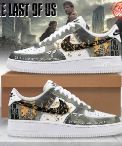 The Last Of Us If I Ever Were To Lose You Special Air Force 1