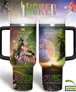 Wicked You Will Be Changed Custom Name Limited Stanley Tumbler