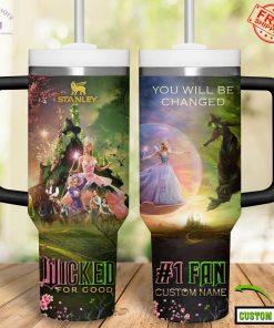 Wicked You Will Be Changed Custom Name Limited Stanley Tumbler