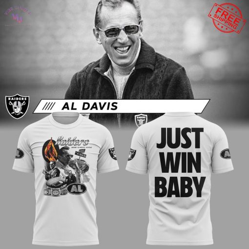 Las Vegas Raiders Al Davis Just Win Baby Limited Shirt Collection