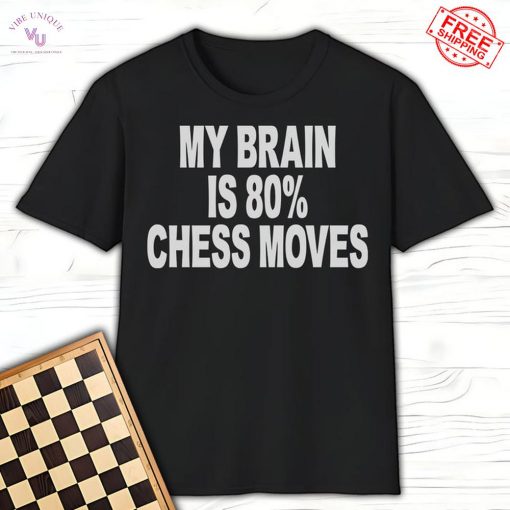 My Brain Is 80% Chess Move Limited T-Shirt